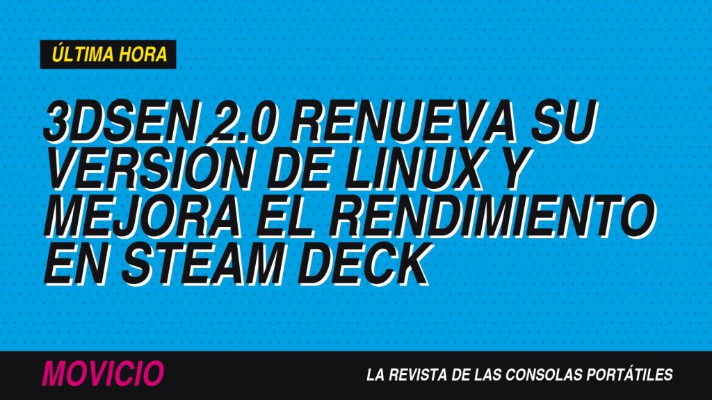 3dSen 2.0 renueva su versión de Linux y mejora el rendimiento en Steam Deck