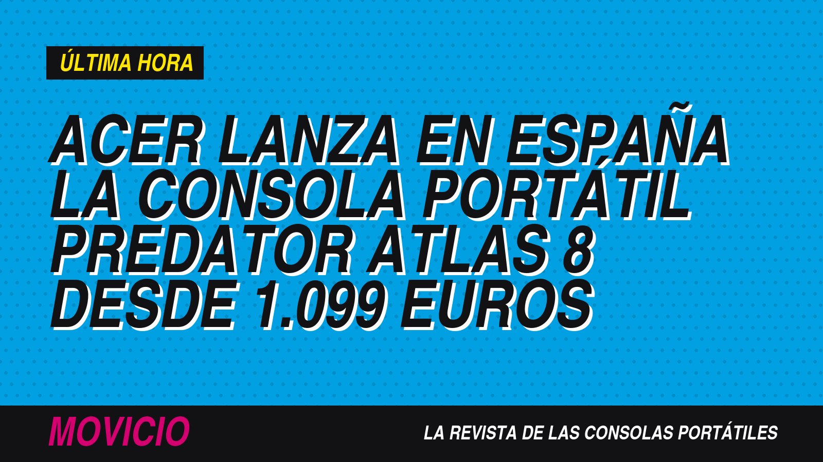 Acer lanza en España la consola portátil Predator Atlas 8 desde 1.099 euros