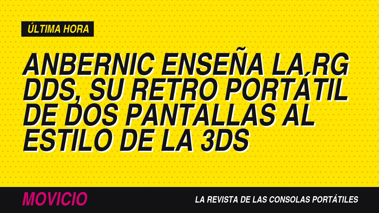 Anbernic enseña la RG DDS, su retro portátil de dos pantallas al estilo de la 3DS