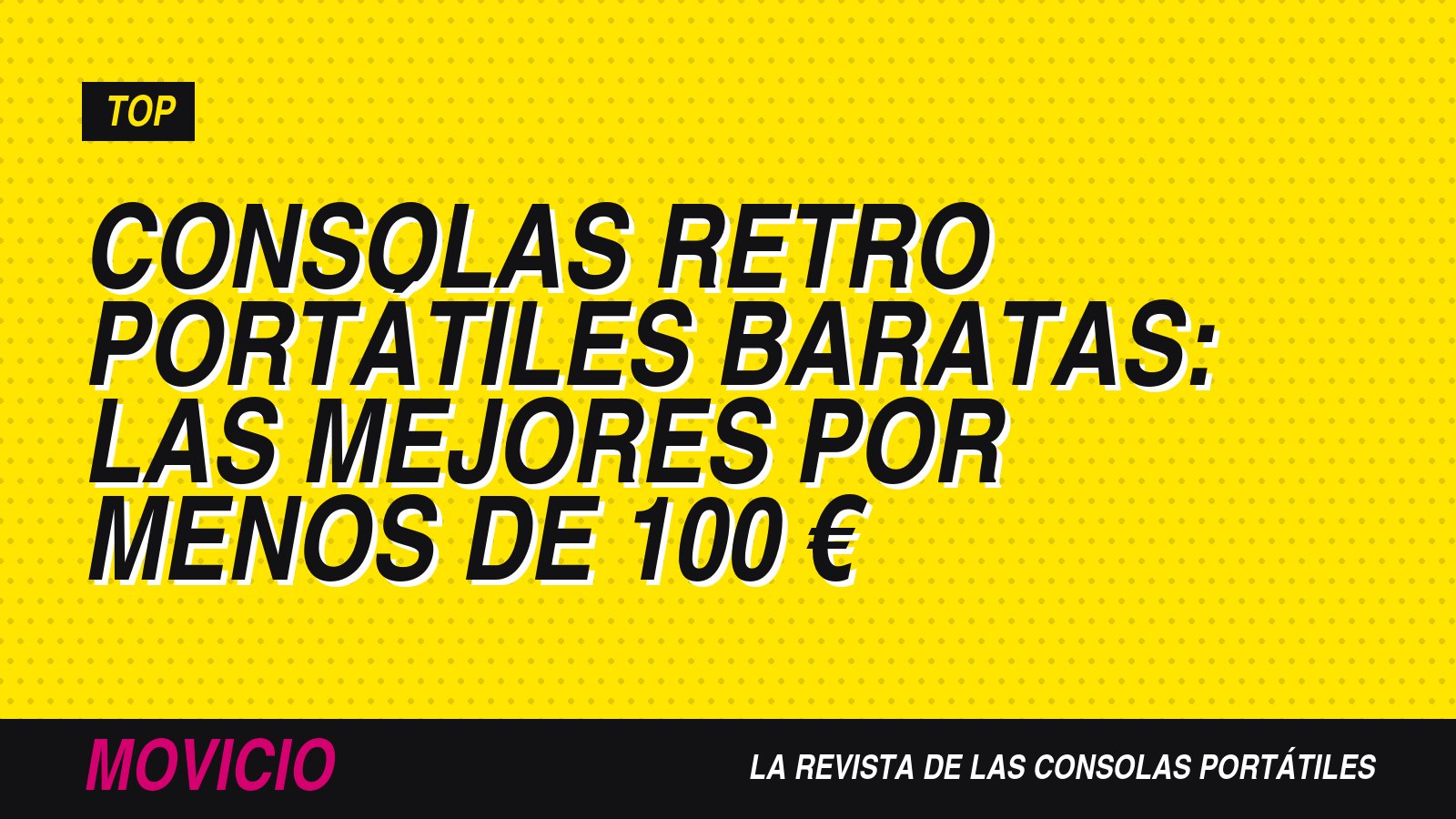 Consolas retro portátiles baratas: las mejores por menos de 100 €