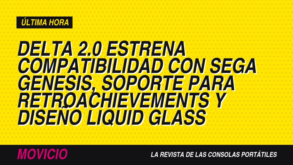 Delta 2.0 estrena compatibilidad con Sega Genesis, soporte para RetroAchievements y diseño Liquid Glass