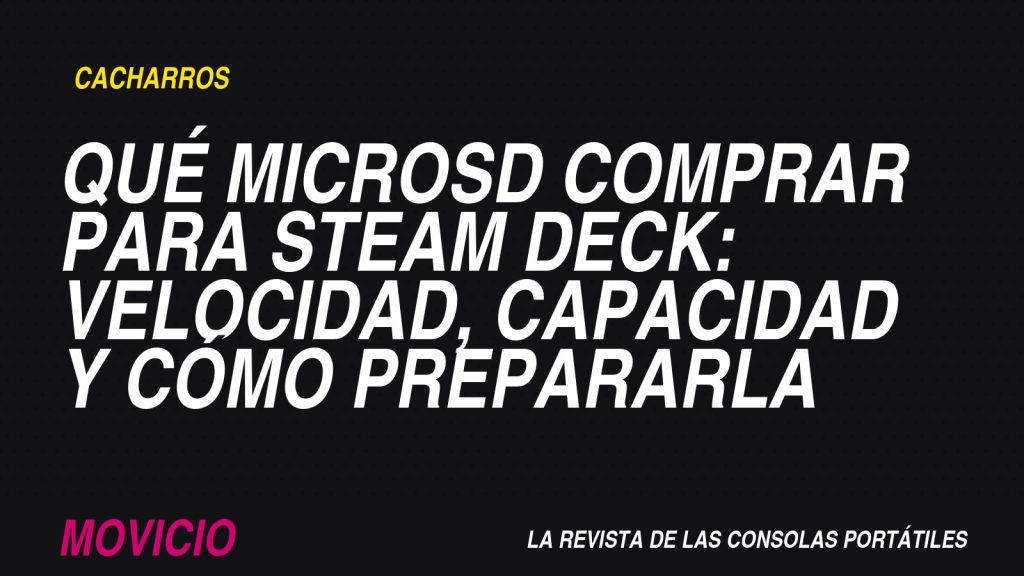 Qué microSD comprar para Steam Deck: velocidad, capacidad y cómo prepararla