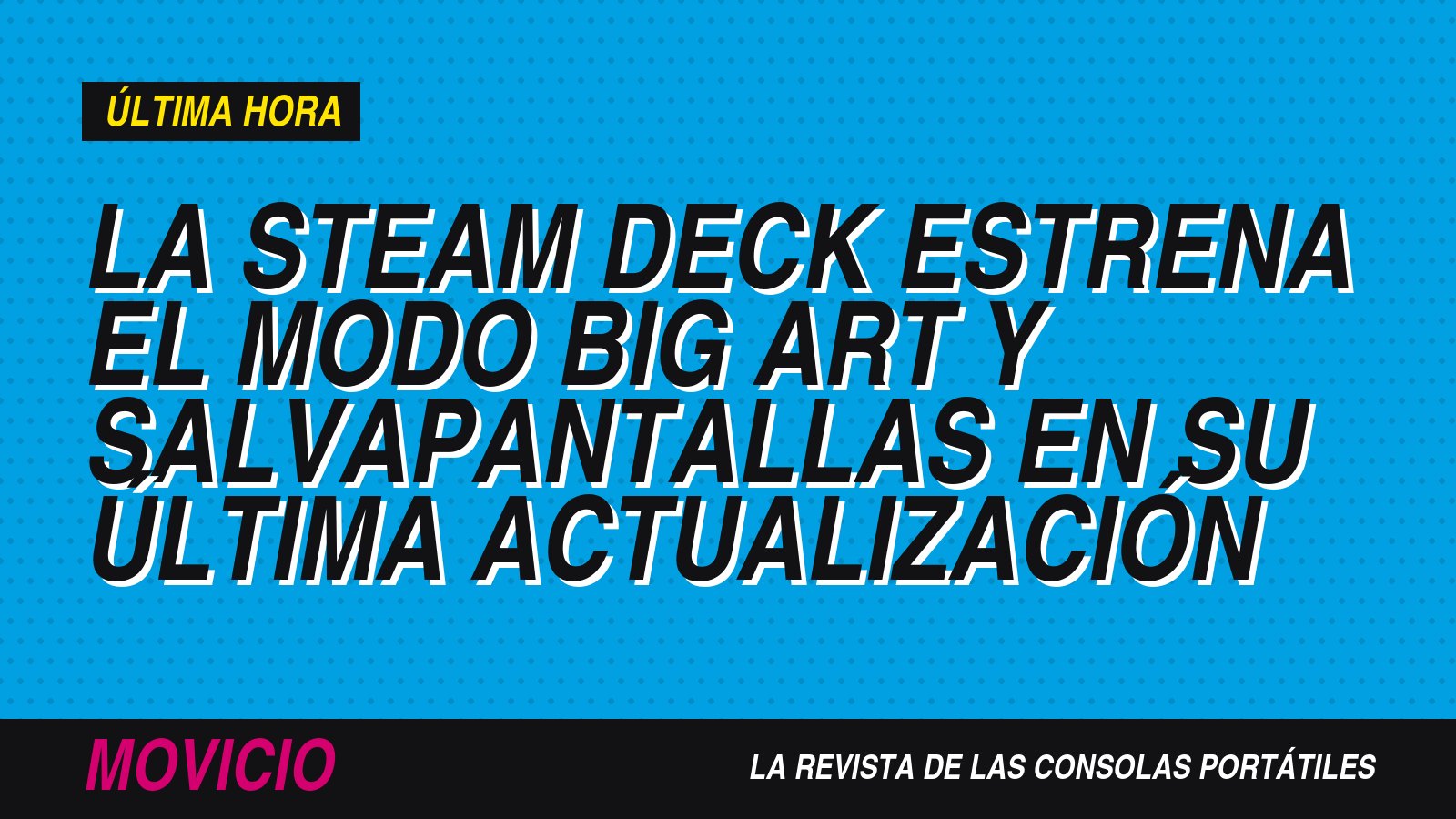 La Steam Deck estrena el modo Big Art y salvapantallas en su última actualización