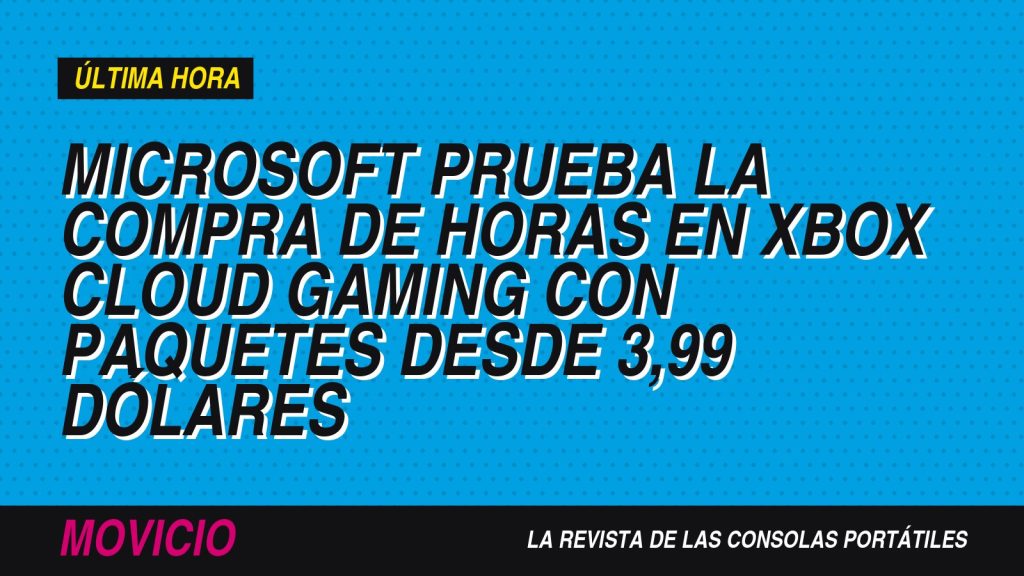 Microsoft prueba la compra de horas en Xbox Cloud Gaming con paquetes desde 3,99 dólares