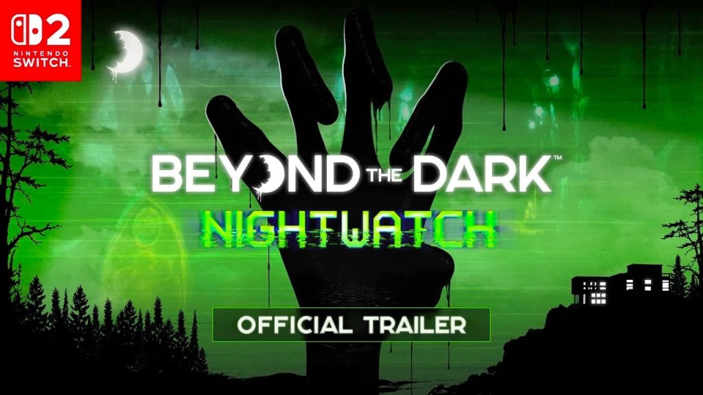 Tráiler: Beyond The Dark - Nightwatch | Official Trailer